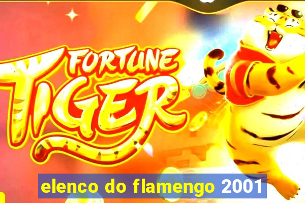 elenco do flamengo 2001